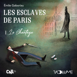 Hörbuch Les Esclaves de Paris I  - Autor Émile Gaboriau   - gelesen von Loïc RICHARD