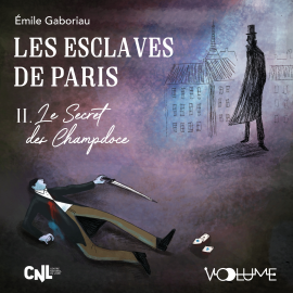 Hörbuch Les Esclaves de Paris II  - Autor Émile Gaboriau   - gelesen von Loïc RICHARD