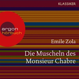 Hörbuch Die Muscheln des Monsieur Chabre  - Autor Émile Zola   - gelesen von Michael Rotschopf