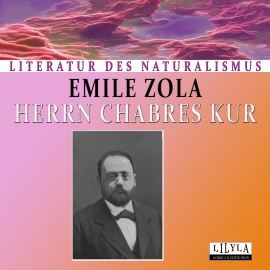 Hörbuch Herrn Chabres Kur  - Autor Emile Zola   - gelesen von Schauspielergruppe