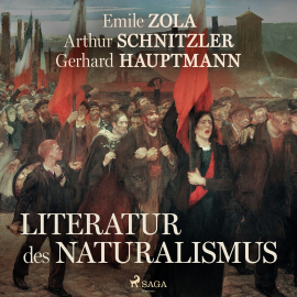 Hörbuch Literatur des Naturalismus  - Autor Émile Zola   - gelesen von Schauspielergruppe