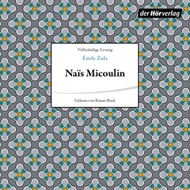 Hörbuch Nais Micoulin  - Autor Émile Zola   - gelesen von Rainer Bock