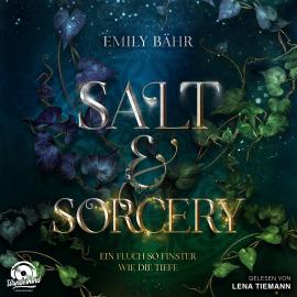 Hörbuch Salt & Sorcery - Ein Fluch so finster wie die Tiefe (Ungekürzt)  - Autor Emily Bähr   - gelesen von Lena Tiemann