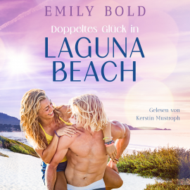 Hörbuch Doppeltes Glück in Laguna Beach  - Autor Emily Bold   - gelesen von Kerstin Mustroph