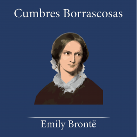 Hörbuch Cumbres Borrascosas  - Autor Emily Brontë   - gelesen von Rodrigo Martinez