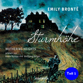Hörbuch Sturmhöhe - Wuthering Heights (Teil 1)  - Autor Emily Brontë   - gelesen von Schauspielergruppe
