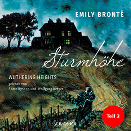 Hörbuch Sturmhöhe - Wuthering Heights (Teil 2)  - Autor Emily Brontë   - gelesen von Schauspielergruppe