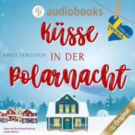Hörbuch Küsse in der Polarnacht - Liebe auf Schwedisch, Band 4 (Ungekürzt)  - Autor Emily Ferguson   - gelesen von Schauspielergruppe