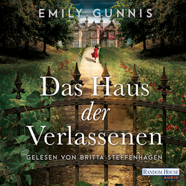 Hörbuch Das Haus der Verlassenen  - Autor Emily Gunnis   - gelesen von Britta Steffenhagen