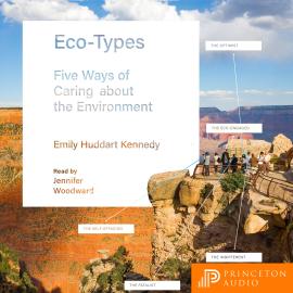 Hörbuch Eco-Types - Five Ways of Caring about the Environment (Unabridged)  - Autor Emily Huddart Kennedy   - gelesen von Jennifer Woodward