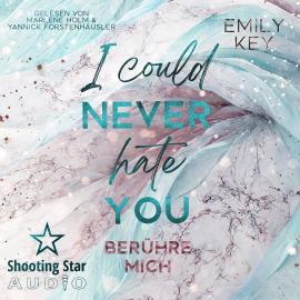 Hörbuch I Could Never Hate You: berühre mich - New York City Lawyers, Band 3 (ungekürzt)  - Autor Emily Key   - gelesen von Schauspielergruppe