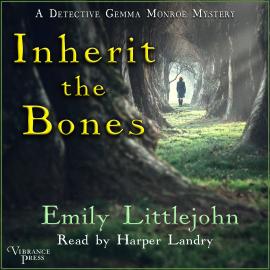 Hörbuch Inherit the Bones - A Detective Gemma Monroe Mystery, Books 1 (Unabridged)  - Autor Emily Littlejohn   - gelesen von Harper Landry