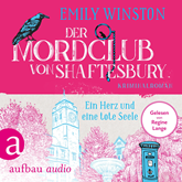 Der Mordclub von Shaftesbury - Ein Herz und eine tote Seele - Penelope St. James ermittelt, Band 2 (Ungekürzt)