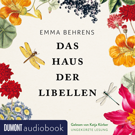 Hörbuch Das Haus der Libellen  - Autor Emma Behrens.   - gelesen von Katja Körber