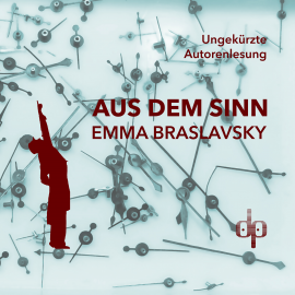 Hörbuch Aus dem Sinn  - Autor Emma Braslavsky   - gelesen von Schauspielergruppe