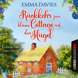 Hörbuch Rückkehr zum kleinen Cottage auf dem Hügel - Cottage-Reihe, Teil 3 (Ungekürzt)  - Autor Emma Davies   - gelesen von Luise Georgi