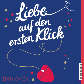 Hörbuch Liebe auf den ersten Klick  - Autor Emma Garcia   - gelesen von Solveig Duda