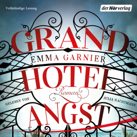 Hörbuch Grandhotel Angst  - Autor Emma Garnier   - gelesen von Julia Nachtmann