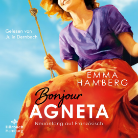 Hörbuch Bonjour Agneta  - Autor Emma Hamberg   - gelesen von Julia Dernbach