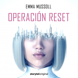 Hörbuch Operación Reset E03  - Autor Emma Mussoll   - gelesen von Schauspielergruppe