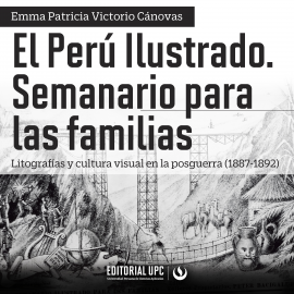 Hörbuch El Perú Ilustrado. Semanario para las familias  - Autor Emma Patricia Victorio Cánovas   - gelesen von Anabel Méndez