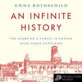 An Infinite History - The Story of a Family in France over Three Centuries (Unabridged)