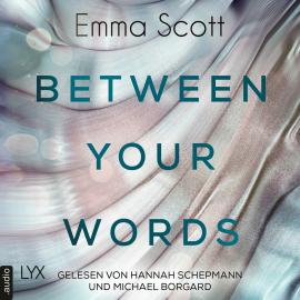 Hörbuch Between Your Words (Ungekürzt)  - Autor Emma Scott   - gelesen von Schauspielergruppe