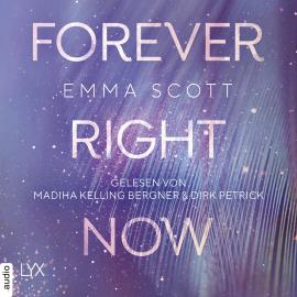 Hörbuch Forever Right Now - Only Love-Trilogie, Teil 2 (Ungekürzt)  - Autor Emma Scott   - gelesen von Schauspielergruppe