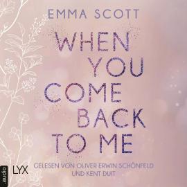 Hörbuch When You Come Back to Me - Lost-Boys-Trilogie, Teil 2 (Ungekürzt)  - Autor Emma Scott   - gelesen von Schauspielergruppe