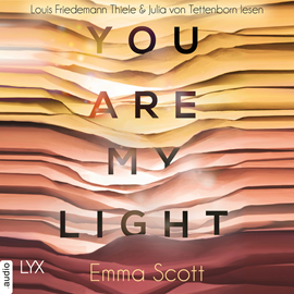 Hörbuch You Are My Light  - Autor Emma Scott   - gelesen von Schauspielergruppe