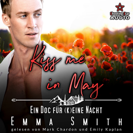 Hörbuch Kiss me in May: Ein Doc für (k)eine Nacht - Kleinstadtliebe in Pinewood Bay, Band 5 (ungekürzt)  - Autor Emma Smith   - gelesen von Schauspielergruppe