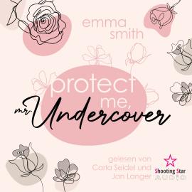 Hörbuch Protect me, Mr. Undercover (ungekürzt)  - Autor Emma Smith   - gelesen von Schauspielergruppe