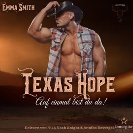 Hörbuch Texas Hope: Auf einmal bist du da! - Kings Creek, Band 2 (ungekürzt)  - Autor Emma Smith   - gelesen von Schauspielergruppe