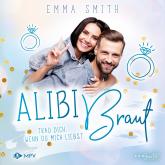 Hörbuch Trau dich, wenn du mich liebst - Alibi Braut, Band 3 (ungekürzt)  - Autor Emma Smith   - gelesen von Schauspielergruppe
