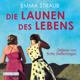 Hörbuch Die Launen des Lebens  - Autor Emma Straub   - gelesen von Britta Steffenhagen