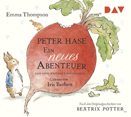 Hörbuch Peter Hase - Ein neues Abenteuer und zwei weitere Geschichten  - Autor Emma Thompson   - gelesen von Iris Berben
