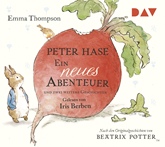 Peter Hase - Ein neues Abenteuer und zwei weitere Geschichten