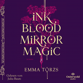 Hörbuch Ink Blood Mirror Magic  - Autor Emma Törzs   - gelesen von Julia Bautz