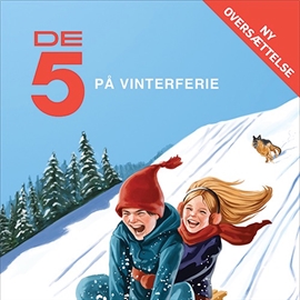 Hörbuch De 5 på vinterferie  - Autor Enid Blyton   - gelesen von Martin Johannes Møller