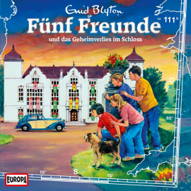 Hörbuch Folge 111: Fünf Freunde und das Geheimverlies im Schloss  - Autor Enid Blyton   - gelesen von Fünf Freunde.