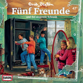 Hörbuch Folge 47: Fünf Freunde und der singende Schrank  - Autor Enid Blyton   - gelesen von Fünf Freunde.