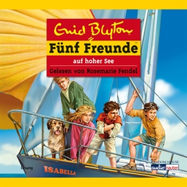 Hörbuch Fünf Freunde auf hoher See  - Autor Enid Blyton   - gelesen von Rosemarie Fendel