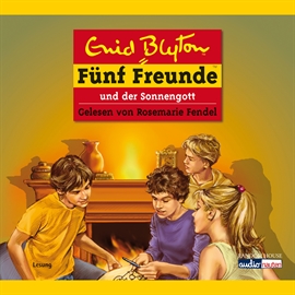 Hörbuch Fünf Freunde und der Sonnengott  - Autor Enid Blyton   - gelesen von Rosemarie Fendel