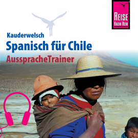 Hörbuch Reise Know-How Kauderwelsch AusspracheTrainer Spanisch für Chile  - Autor Enno Witfeld  