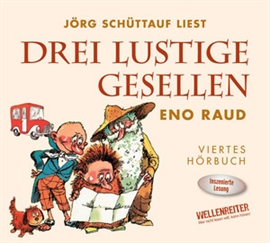 Hörbuch Drei lustige Gesellen - Viertes Hörbuch  - Autor Eno Raud   - gelesen von Jörg Schüttauf