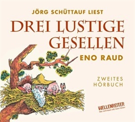 Hörbuch Drei lustige Gesellen - Zweites Hörbuch  - Autor Eno Raud   - gelesen von Jörg Schüttauf