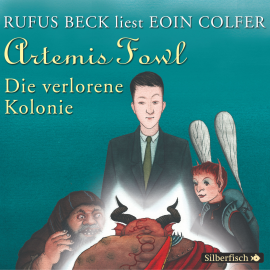 Hörbuch Artemis Fowl - Die verlorene Kolonie  - Autor Eoin Colfer   - gelesen von Rufus Beck