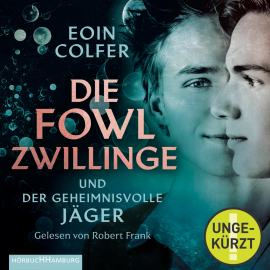 Hörbuch Die Fowl-Zwillinge und der geheimnisvolle Jäger  - Autor Eoin Colfer   - gelesen von Robert Frank