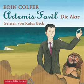 Hörbuch Die Akte - Artemis Fowl  - Autor Eoin Colfer   - gelesen von Rufus Beck