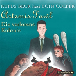 Hörbuch Die verlorene Kolonie (Artemis Fowl 5)  - Autor Eoin Colfer   - gelesen von Rufus Beck